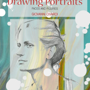 “The Art of Drawing. Drawing Portraits. Faces and Figures”